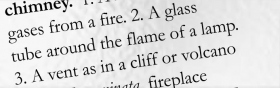 4. 「排煙管（flue）」在字典裡有許多不同的意思，每一個定義你都要清並造句。